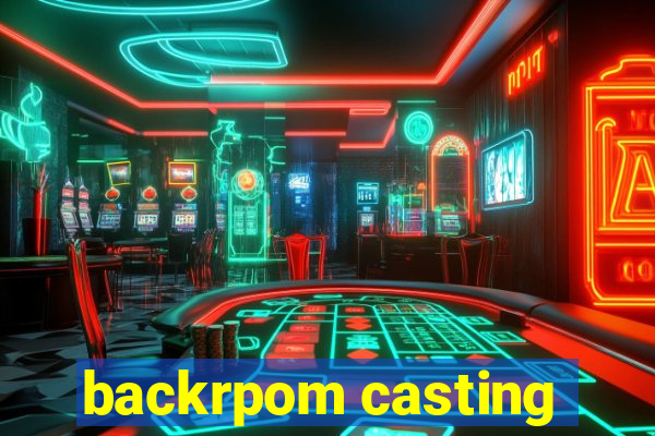 backrpom casting